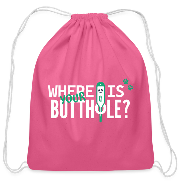 Where is your buthole Drawstring Bag-Cotton Drawstring Bag | Q-Tees Q4500-I love Veterinary