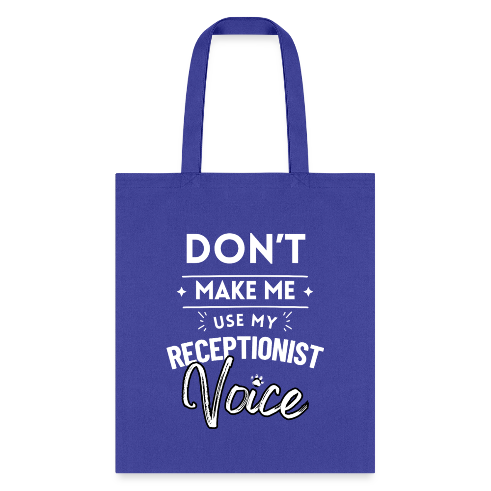 Don't make me use my receptionist voice Cotton Tote Bag-Tote Bag | Q-Tees Q800-I love Veterinary