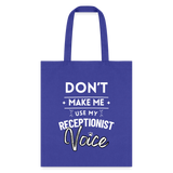 Don't make me use my receptionist voice Cotton Tote Bag-Tote Bag | Q-Tees Q800-I love Veterinary