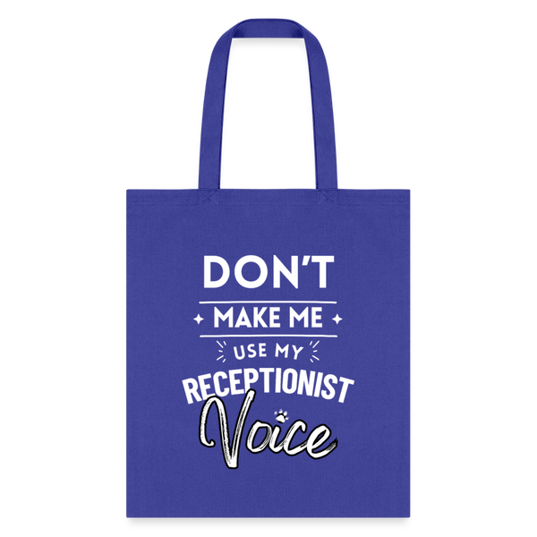 Don't make me use my receptionist voice Cotton Tote Bag-Tote Bag | Q-Tees Q800-I love Veterinary