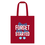 Never forget why you started Tote Bag-Tote Bag | Q-Tees Q800-I love Veterinary