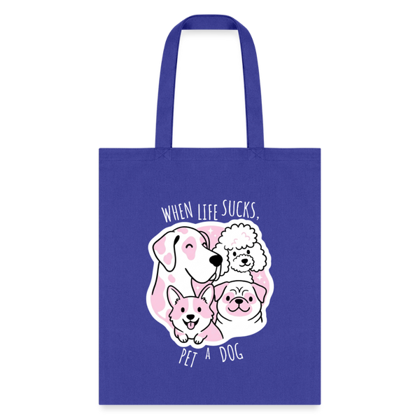 When life sucks pet a dog Cotton Tote Bag-Tote Bag | Q-Tees Q800-I love Veterinary