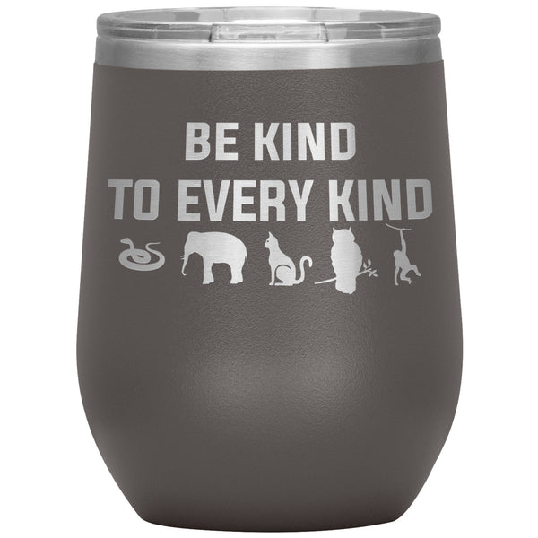Be kind to every kind 12oz Wine Tumbler-Tumblers-I love Veterinary