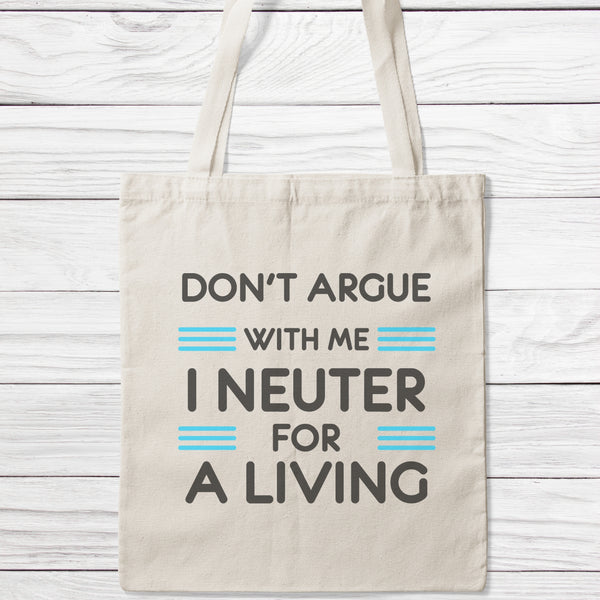 Don't Argue With Me I Neuter For A Living Tote Bag-Classic Sublimation Tote Bag-I love Veterinary