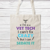 I'm A Vet Tech I Can't Fix Crazy But I Can Sedate It Tote Bag-Classic Sublimation Tote Bag-I love Veterinary
