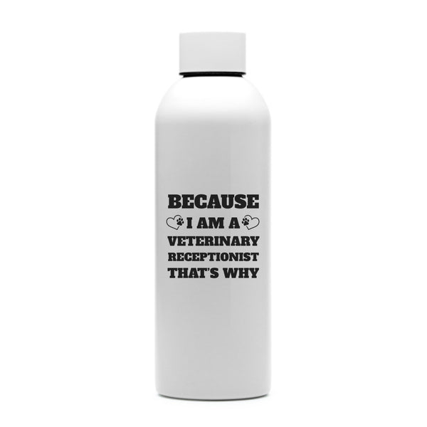 Because I'm A Vet Receptionist Water Bottle