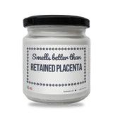 Smells better than Retained Placenta Scented Soy Candle-Candles-I love Veterinary