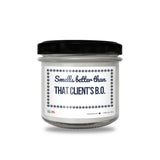 Smells better than That Client’s B.O. Scented Soy Candle-Candles-I love Veterinary