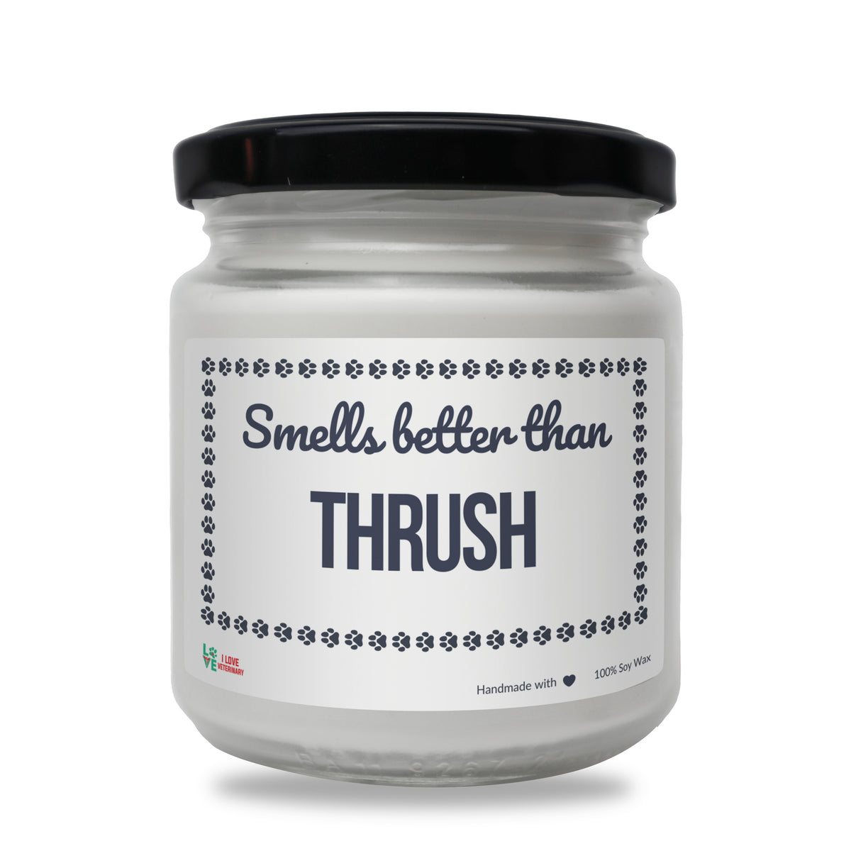 Smells better than Thrush Scented Soy Candle-Candles-I love Veterinary