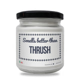 Smells better than Thrush Scented Soy Candle-Candles-I love Veterinary