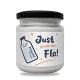 Just go with the Flo Scented Soy Candle-Candles-I love Veterinary