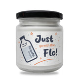 Just go with the Flo Scented Soy Candle-Candles-I love Veterinary