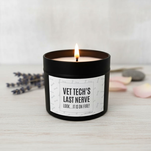 Vet Tech Last Nerve Black Tin Scented Soy Candle-Candles-I love Veterinary
