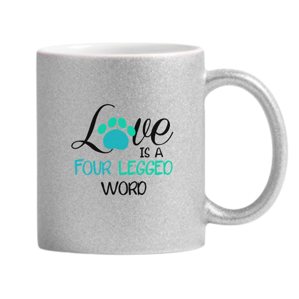 Love Is A Four Legged Word Glitter Mug