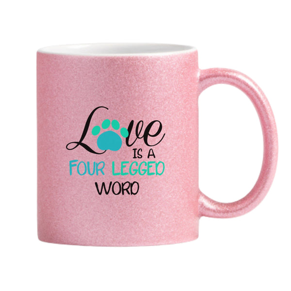 Love Is A Four Legged Word Glitter Mug