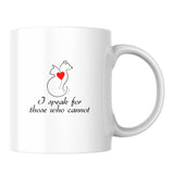 I Speak For Those Who Cannot White Mug-White Mug-I love Veterinary