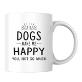 Dogs Make Me Happy White Mug-White Mug-I love Veterinary