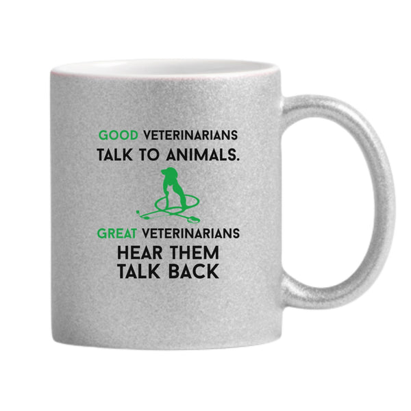 Good Veterinarians Talk To Animals Glitter Mug