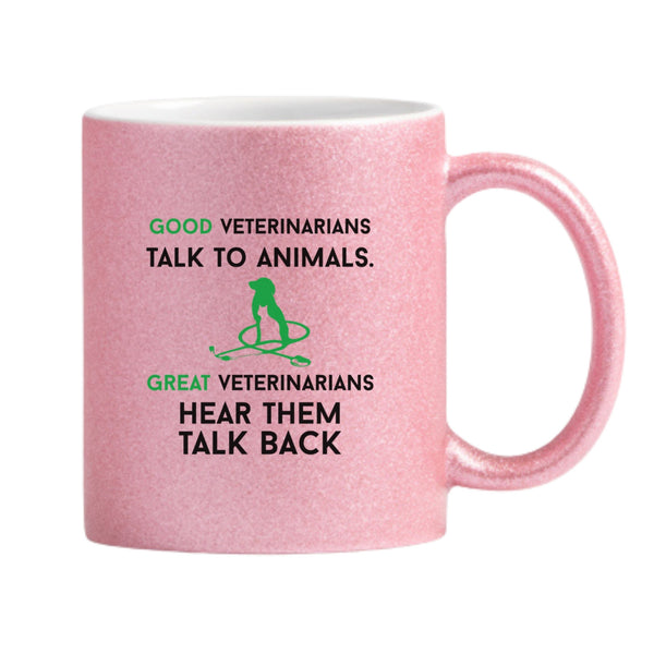 Good Veterinarians Talk To Animals Glitter Mug