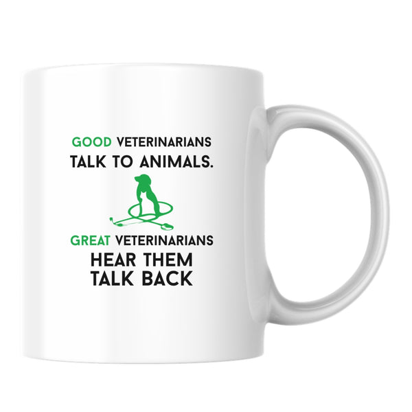 Great Vets Hear Them Talk Back White Mug-White Mug-I love Veterinary