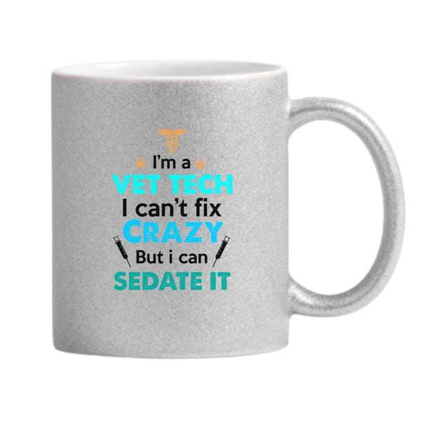 Can't Fix Crazy But I Can Sedate It Glitter Mug