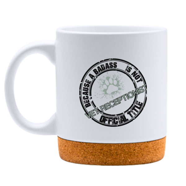 Vet Receptionist Badass White Mug-White Mug-I love Veterinary