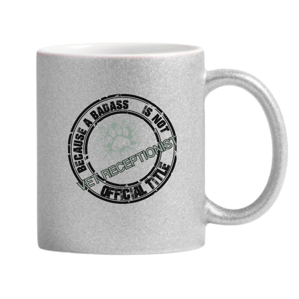 Vet Receptionist Badass Glitter Mug