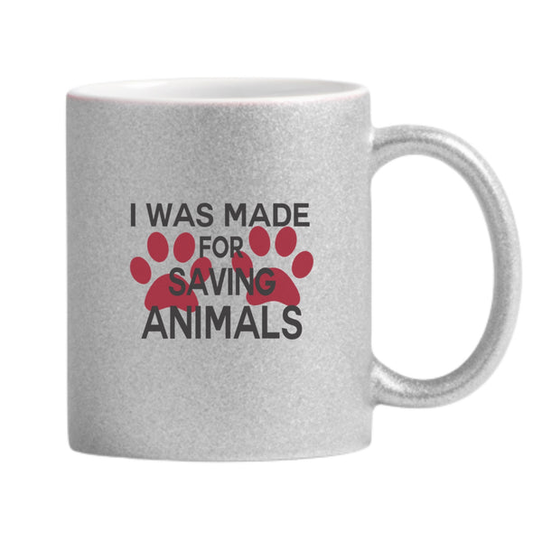 I Was Made For Saving Animals Glitter Mug