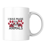 Made For Saving Animals White Mug-White Mug-I love Veterinary