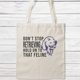 Don't Stop Retrieving Hold On To That Feline Tote Bag-Classic Sublimation Tote Bag-I love Veterinary