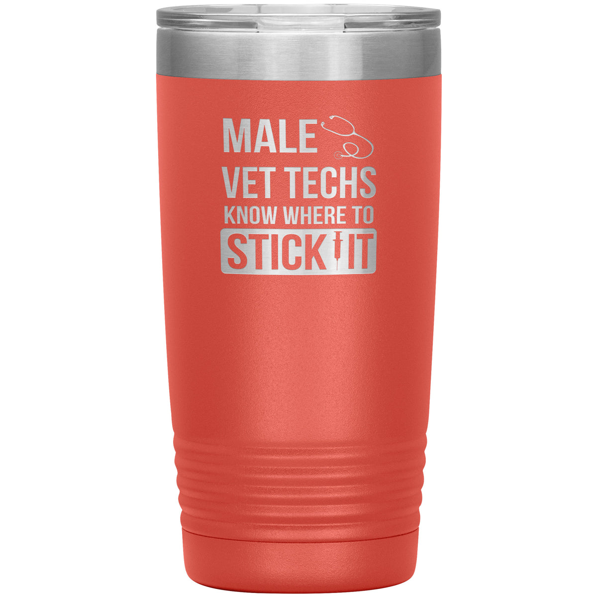 Male Vet Techs know where to stick it 20oz Vacuum Tumbler-Tumblers-I love Veterinary
