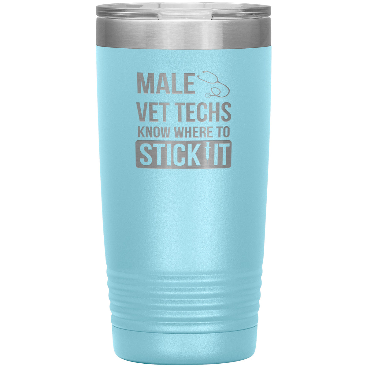 Male Vet Techs know where to stick it 20oz Vacuum Tumbler-Tumblers-I love Veterinary