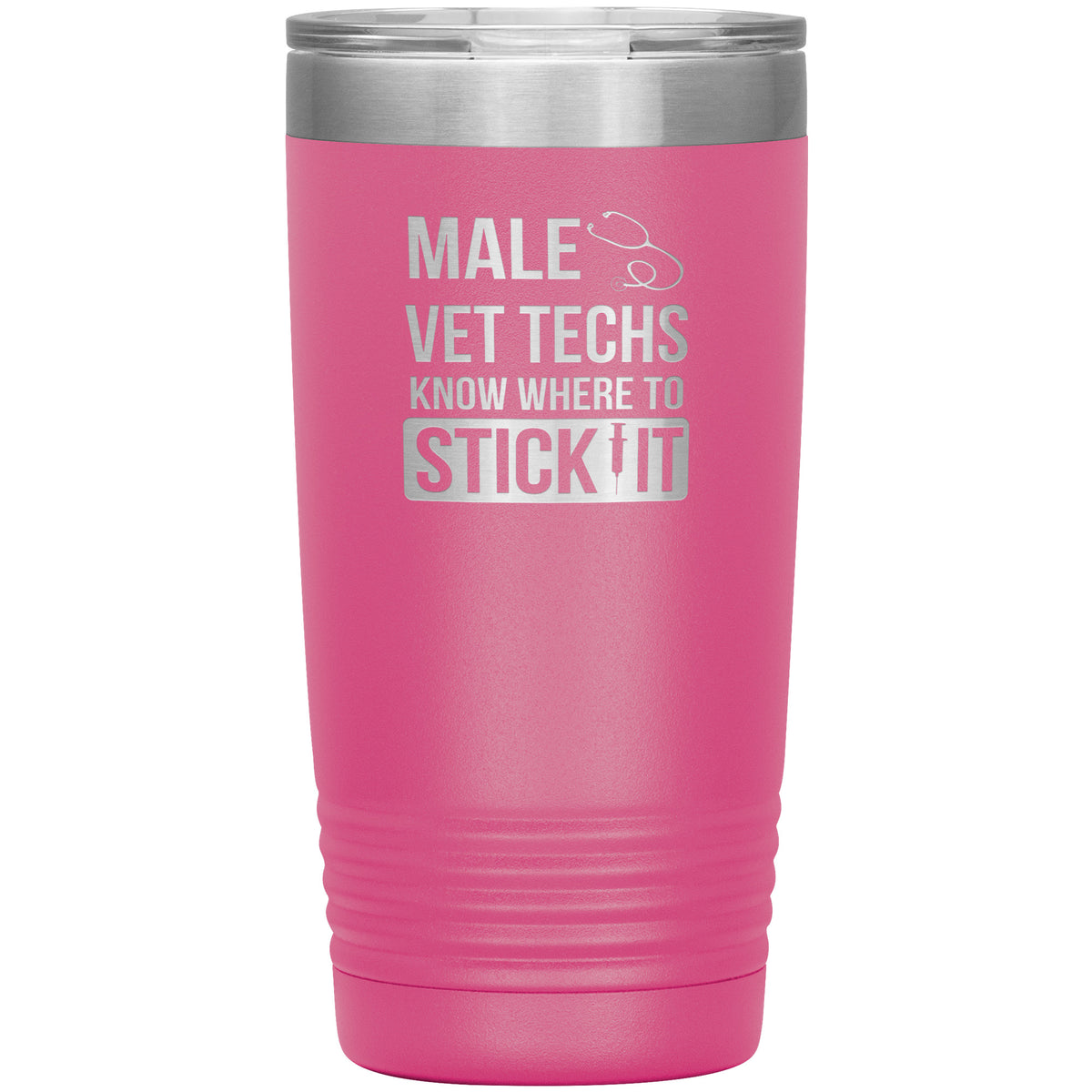 Male Vet Techs know where to stick it 20oz Vacuum Tumbler-Tumblers-I love Veterinary
