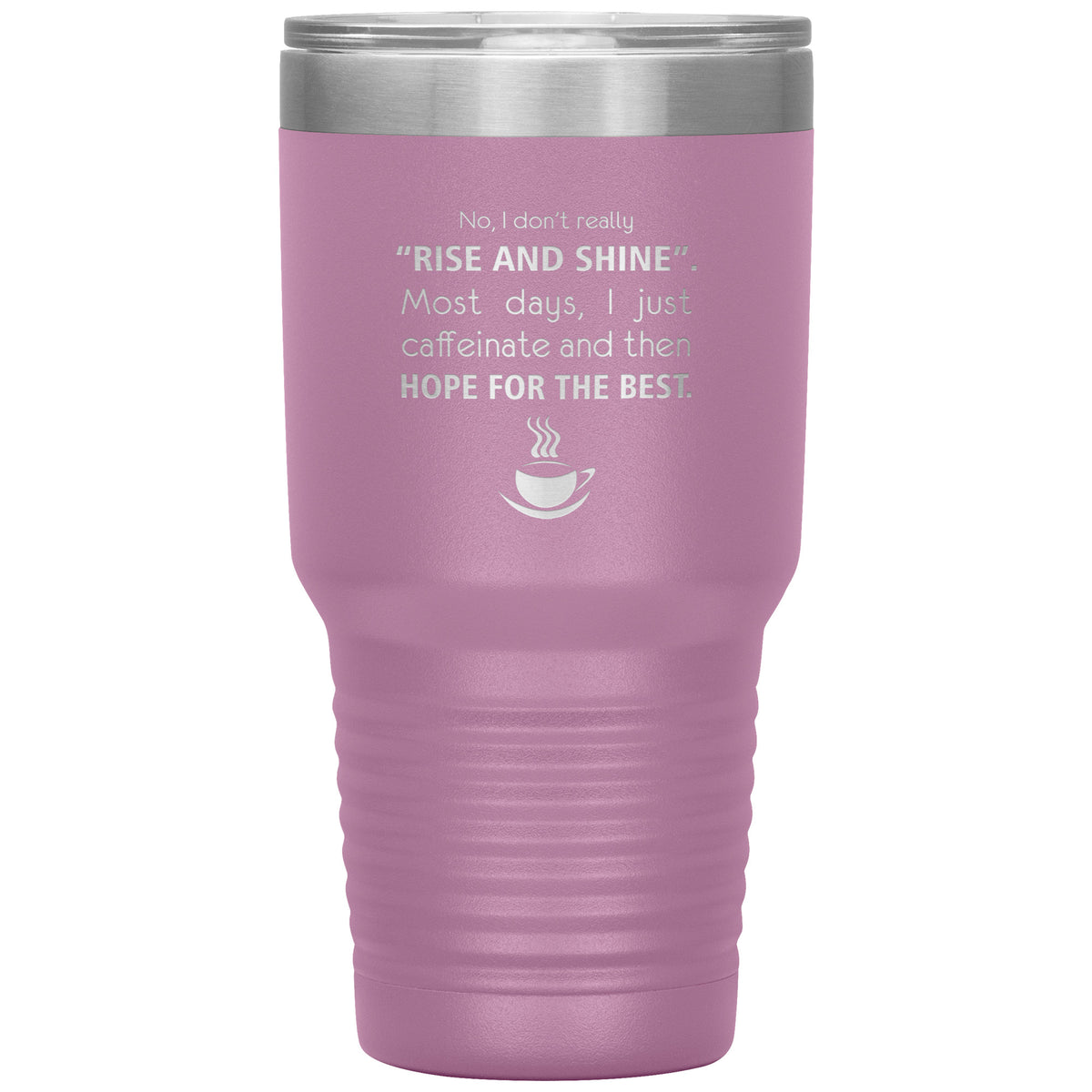 No, I don't really "rise and shine" 30oz Vacuum Tumbler-Tumblers-I love Veterinary