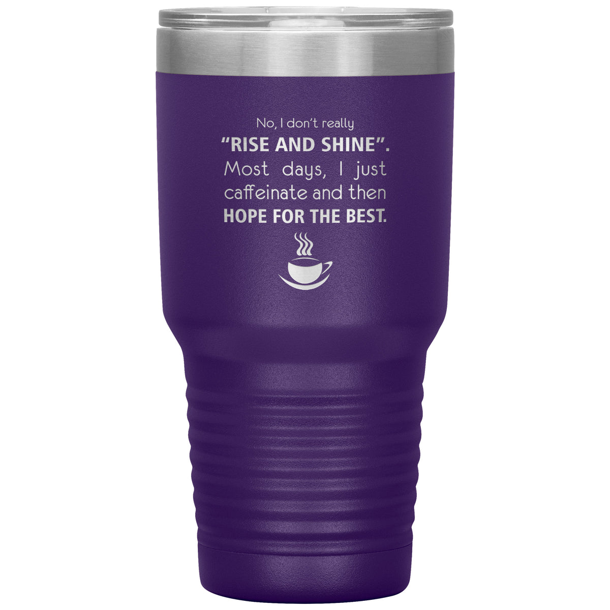 No, I don't really "rise and shine" 30oz Vacuum Tumbler-Tumblers-I love Veterinary