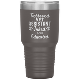 Vet Assistant- Tattooed, Inked and Educated 30oz Vacuum Tumbler-Tumblers-I love Veterinary