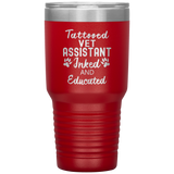 Vet Assistant- Tattooed, Inked and Educated 30oz Vacuum Tumbler-Tumblers-I love Veterinary