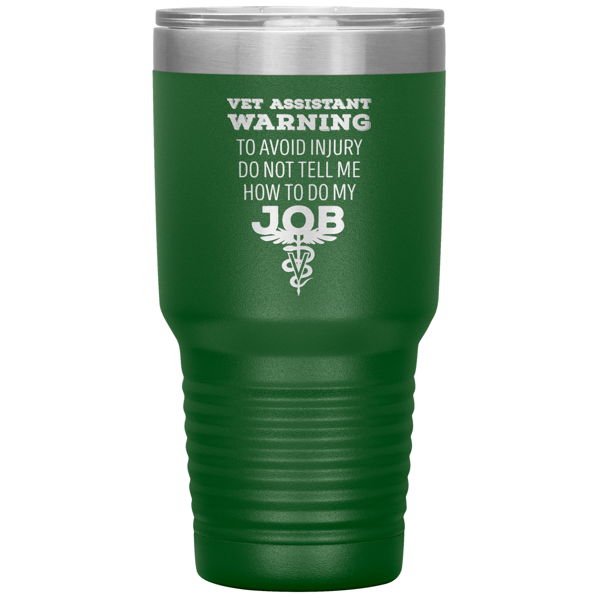 Vet Assistant to avoid injury, do not tell me how to do my job 30oz Vacuum Tumbler-Tumblers-I love Veterinary