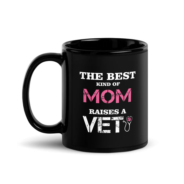 The best kind of Mom raises a Veterinarian Black Glossy Mug-I love Veterinary