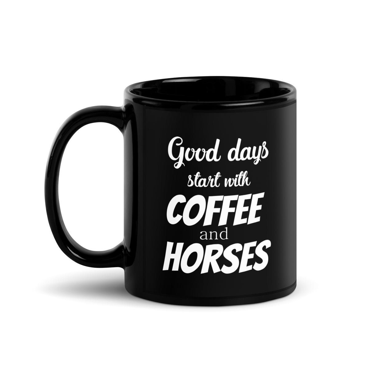 Good days start with Coffee and Horses Black Glossy Mug-Black Glossy Mug-I love Veterinary