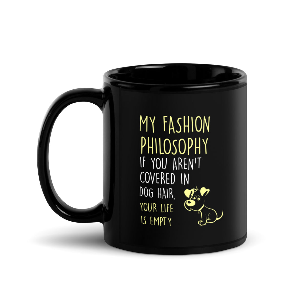 My Fashion Philosophy - Dog Hair Black Glossy Mug-Black Glossy Mug-I love Veterinary