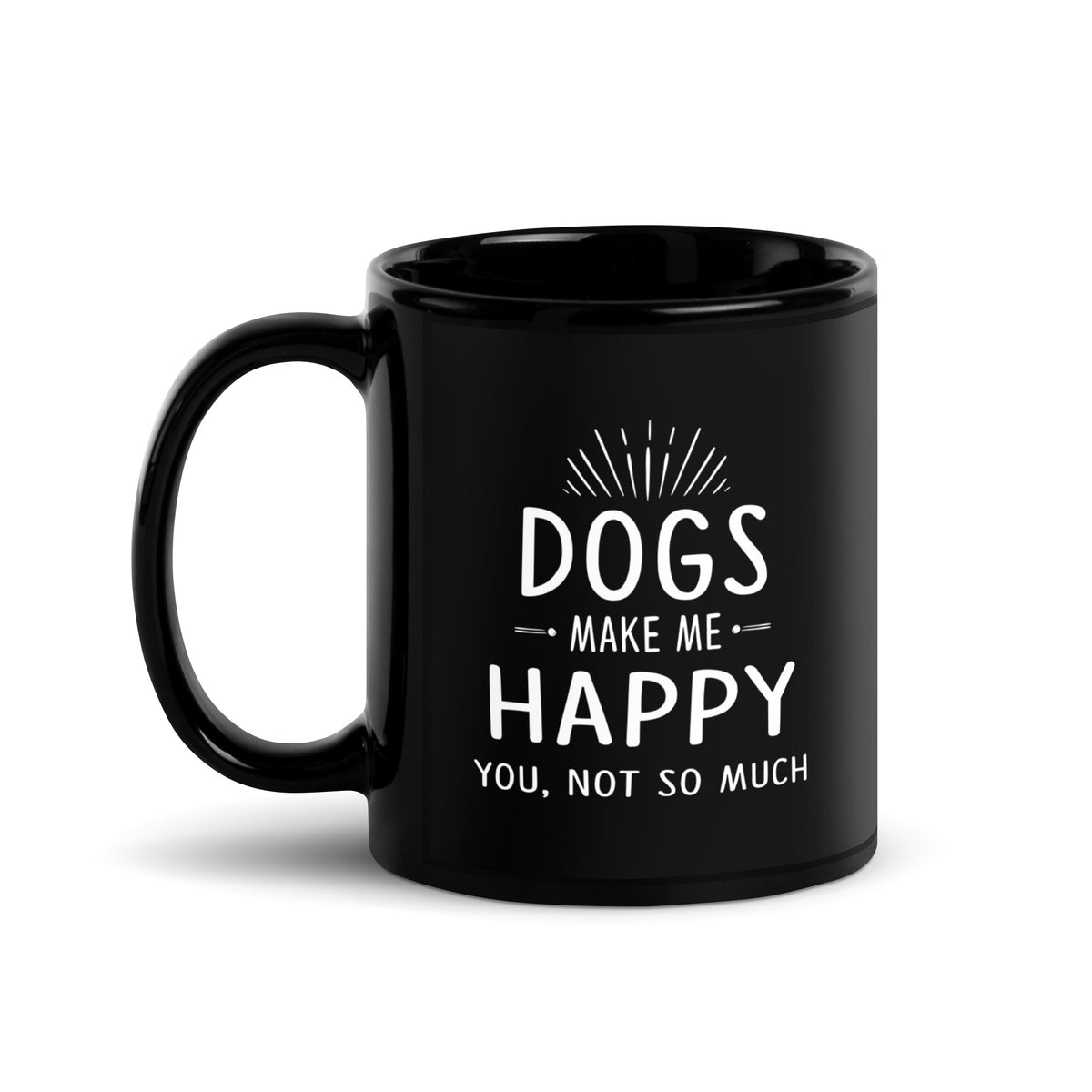 Dogs make me happy you, not so much Black Glossy Mug-I love Veterinary