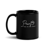 Paws and enjoy the little things Black Glossy Mug-I love Veterinary