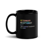 Veterinary receptionist definition Black Glossy Mug-I love Veterinary