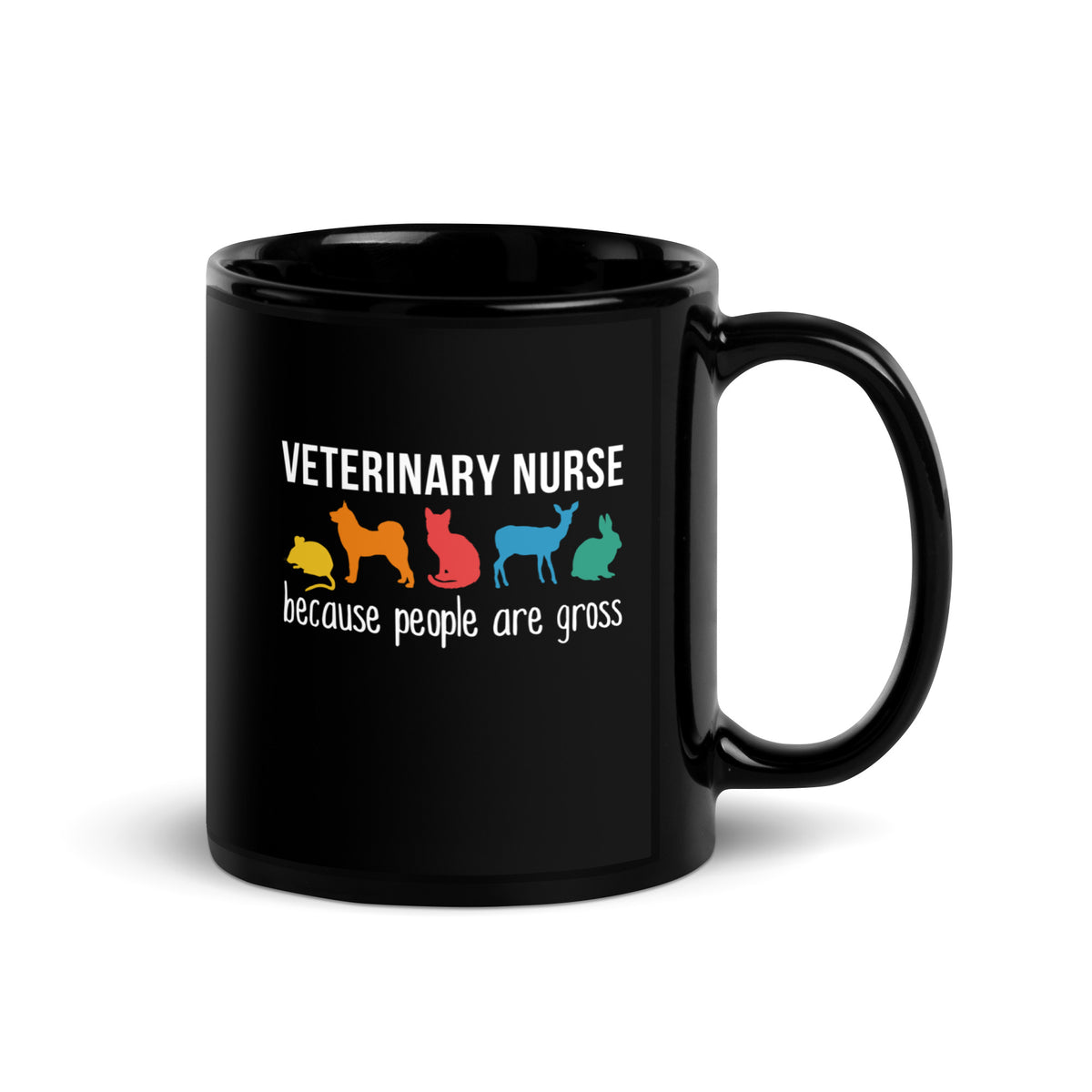 Veterinary Nurse because people are gross Black Glossy Mug-Black Glossy Mug-I love Veterinary