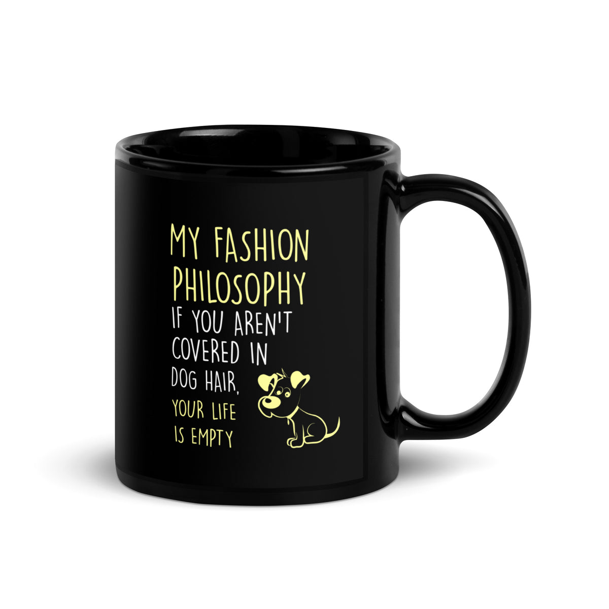 My Fashion Philosophy - Dog Hair Black Glossy Mug-I love Veterinary