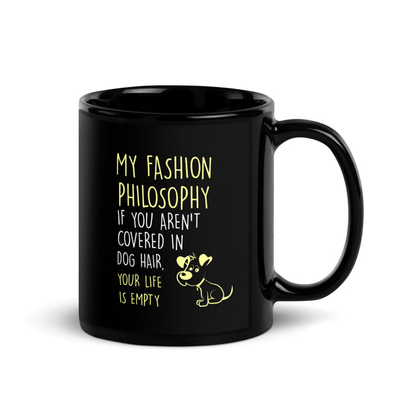 My Fashion Philosophy - Dog Hair Black Glossy Mug-Black Glossy Mug-I love Veterinary