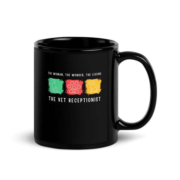 The woman, the wonder, the legend - the Vet Receptionist Black Glossy Mug-I love Veterinary