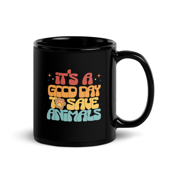 It's a good day to save animals Black Glossy Mug-I love Veterinary