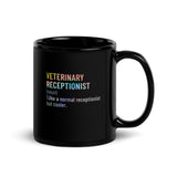 Veterinary receptionist definition Black Glossy Mug-I love Veterinary